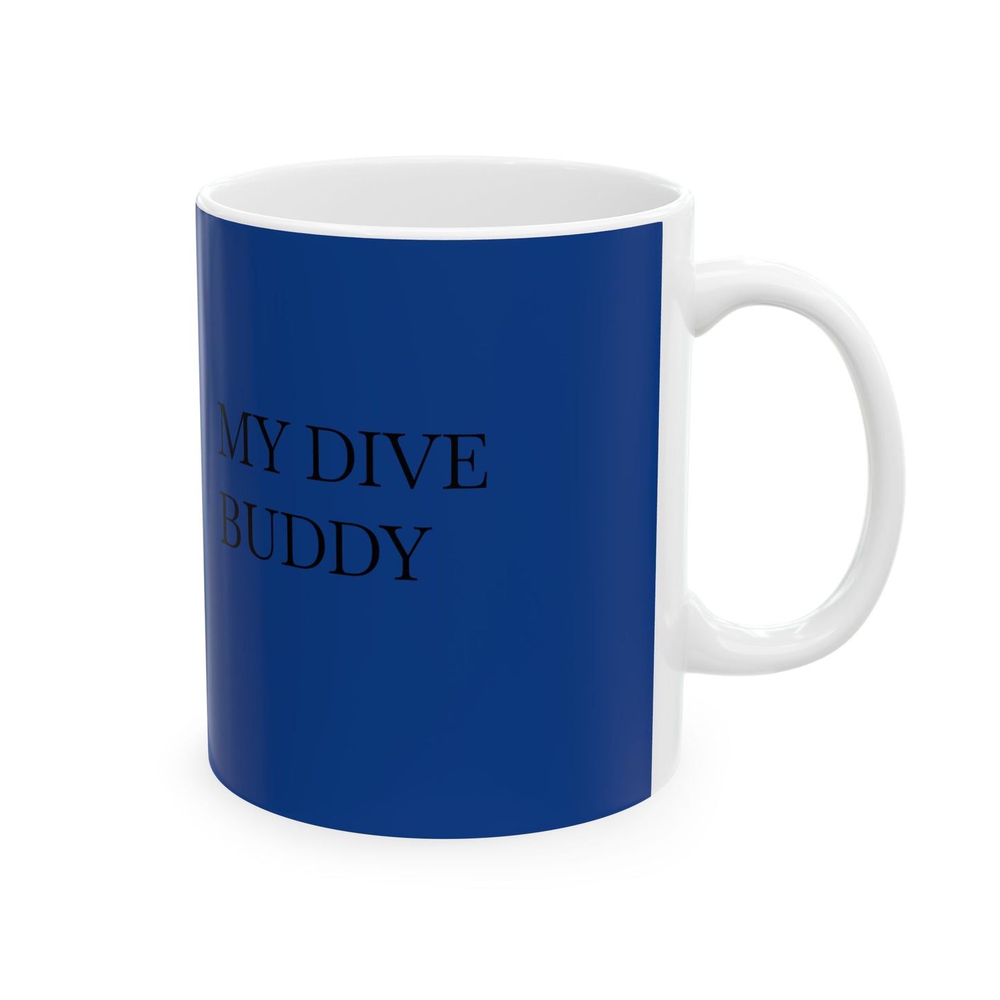 My dive buddy- Ceramic Mug – Unique Gift for divers, , Ocean Lovers, Home Decor