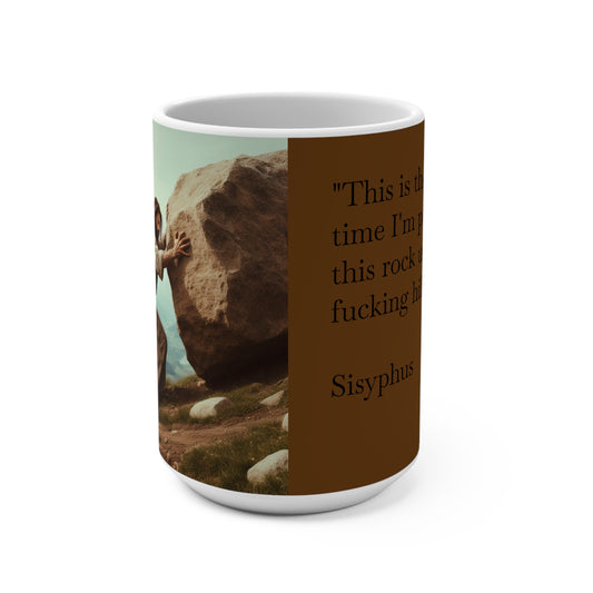 Humorous Sisyphus Quote Mug, 15oz Coffee Cup, Sisyphean Motivation Gift, Unique Home Decor, Funny Office Mug, Philosophical Drinkware